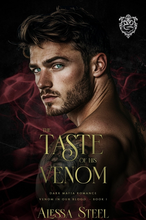 The Taste of His Venom -  Alessa Steel