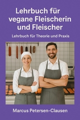 Lehrbuch für vegane Fleischerin und Fleischer - Marcus PC Petersen - Clausen