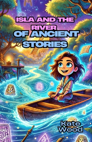 Isla and the River of Ancient Stories