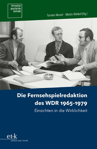 Die Fernsehspielredaktion des WDR 1965 - 1979