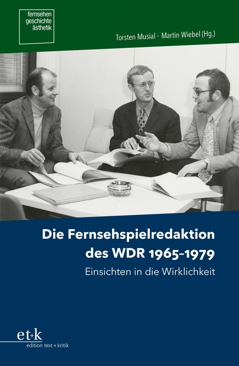Die Fernsehspielredaktion des WDR 1965 - 1979 - 
