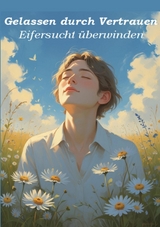 Gelassen durch Vertrauen - Ulrich Orlowski