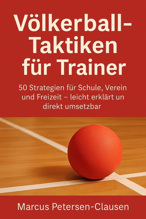 Völkerball-Taktiken für Trainer - Marcus PC Petersen - Clausen