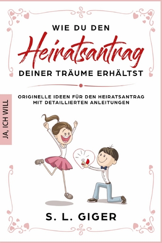 Wie du den Heiratsantrag deiner Träume erhältst