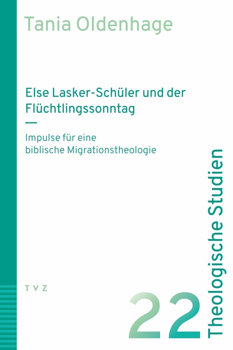 Else Lasker-Sch&uuml;ler und der Fl&uuml;chtlingssonntag - Tania Oldenhage