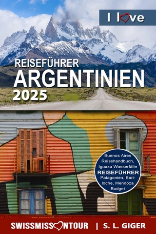Reiseführer Argentinien von SWISSMISSONTOUR