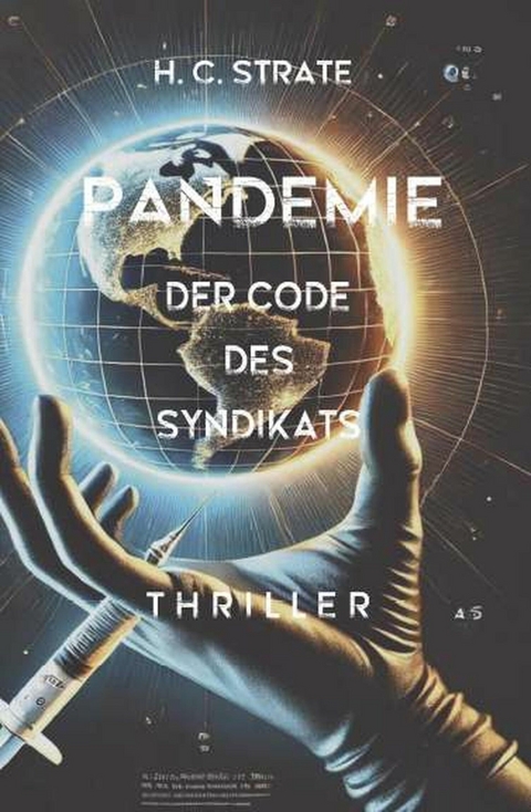 Pandemie - Der Code des Syndikats -  H. C. Strate