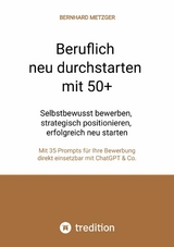 Beruflich neu durchstarten mit 50+ - Bernhard Metzger