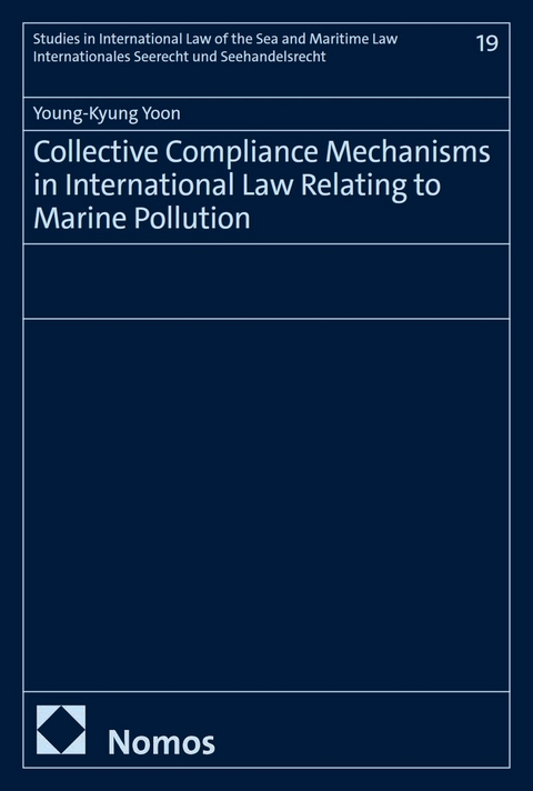 Collective Compliance Mechanisms in International Law Relating to Marine Pollution -  Young-Kyung Yoon