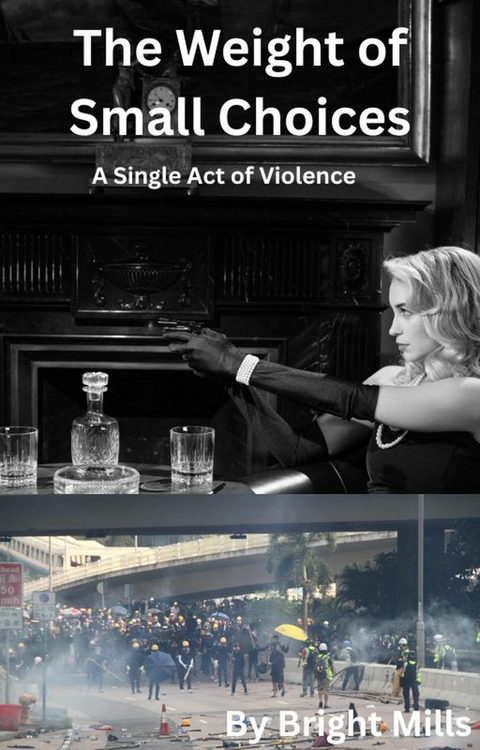 The Weight of Small Choices - Bright Mills