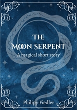 The Moon Serpent - Philipp Fiedler