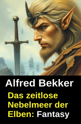 Das zeitlose Nebelmeer der Elben: Fantasy