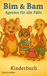 Bim & Bam &ndash; Agenten f&uuml;r alle F&auml;lle - Tamara Weber