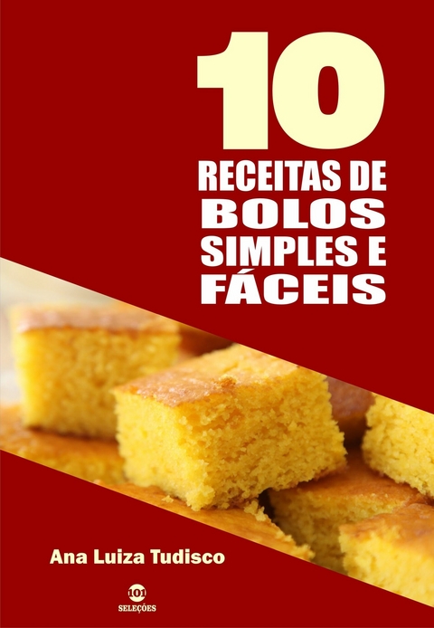 10 Receitas de bolos simples e f&aacute;ceis -  Ana Luiza Tudisco