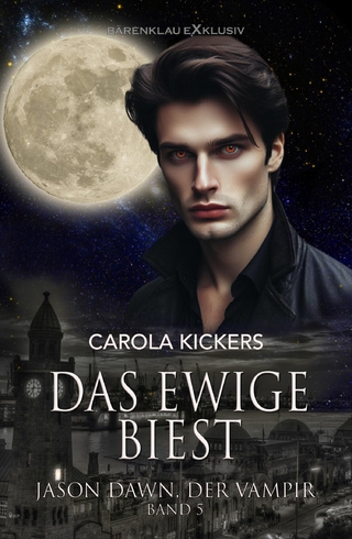 Jason Dawn, der Vampir, Band 5: Das ewige Biest
