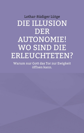 Die Illusion der Autonomie! Wo sind die Erleuchteten?