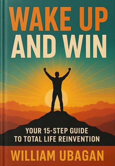 Wake Up and Win -  William Ubagan