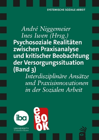 Psychosoziale Realitäten zwischen Praxisanalyse und kritischer Beobachtung der Versorgungssituation (Band 3)