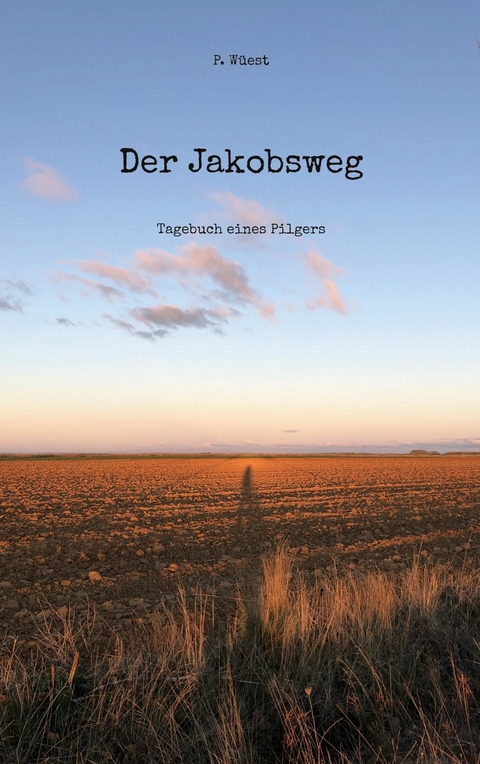 Der Jakobsweg -  P. W&uuml;est