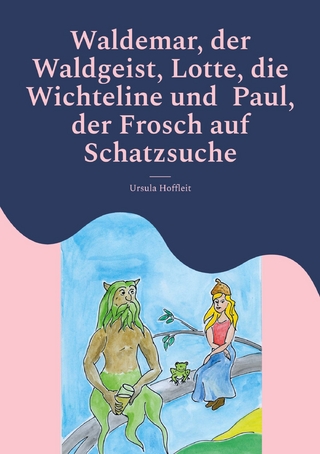 Waldemar, der Waldgeist, Lotte, die Wichteline und  Paul, der Frosch auf Schatzsuche