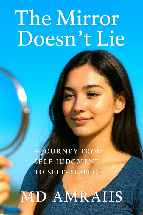 The Mirror Doesn't Lie -  MD Amrahs