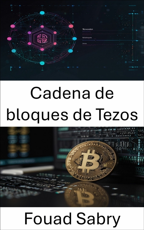 Cadena de bloques de Tezos -  Fouad Sabry