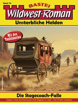 Wildwest-Roman &ndash; Unsterbliche Helden 76 - Frank Callahan