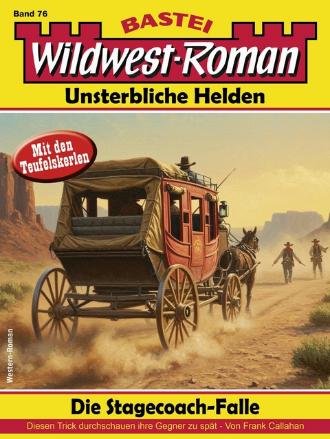 Wildwest-Roman &ndash; Unsterbliche Helden 76 - Frank Callahan