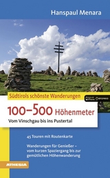 S&uuml;dtirols sch&ouml;nste Wanderungen - 100&ndash;500 H&ouml;henmeter - Hanspaul Menara