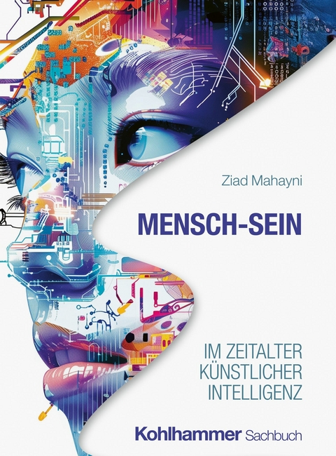 Mensch-Sein im Zeitalter Künstlicher Intelligenz - Ziad Mahayni