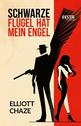 Schwarze Fl&uuml;gel hat mein Engel - Elliott Chaze