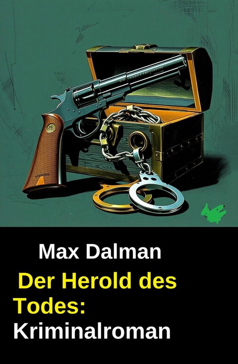Der Herold des Todes: Kriminalroman -  Max Dalman