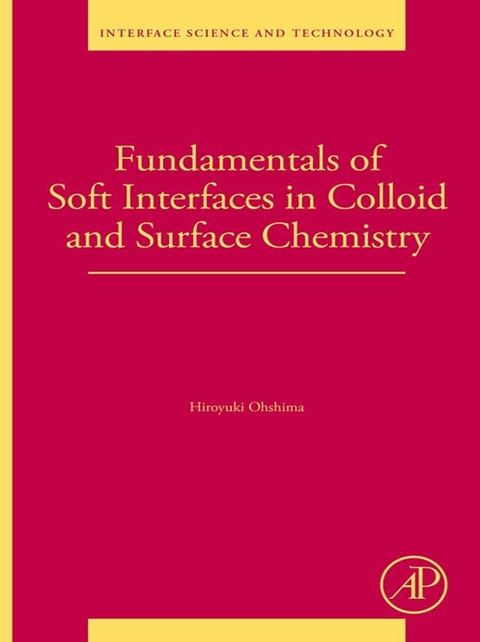 Fundamentals of Soft Interfaces in Colloid and Surface Chemistry -  Hiroyuki Ohshima