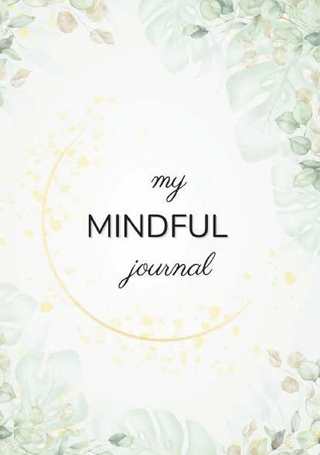 my MINDFUL journal