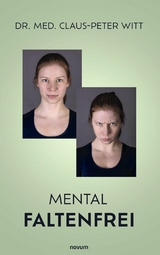 Mental faltenfrei - Dr. med. Claus-Peter Witt