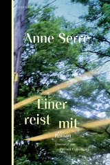 Einer reist mit - Anne Serre