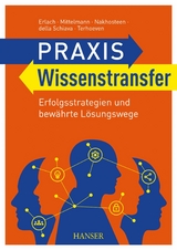 Praxis Wissenstransfer - Christine Erlach, Angelika Mittelmann, C. Benjamin Nakhosteen, Manfred della Schiava, Grit Terhoeven