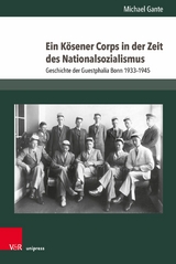 Ein K&ouml;sener Corps in der Zeit des Nationalsozialismus - Michael Gante