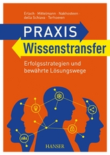 Praxis Wissenstransfer - Christine Erlach, Angelika Mittelmann, C. Benjamin Nakhosteen, Manfred della Schiava, Grit Terhoeven