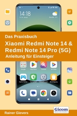 Das Praxisbuch Xiaomi Redmi Note 14 & Redmi Note 14 Pro (5G) - Rainer Gievers