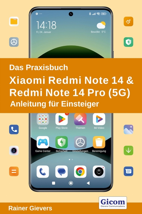 Das Praxisbuch Xiaomi Redmi Note 14 & Redmi Note 14 Pro (5G) - Rainer Gievers