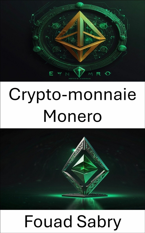 Crypto-monnaie Monero -  Fouad Sabry