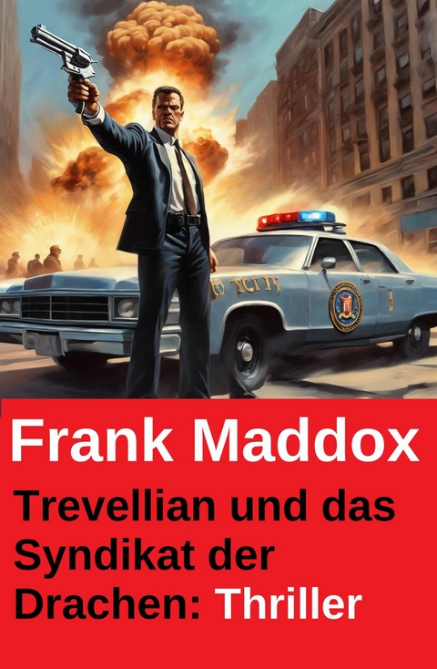 Trevellian und das Syndikat der Drachen: Thriller -  Frank Maddox