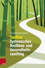 Toolbox Systemisches Resilienz- und Gesundheitscoaching - Ute Zander-Schreindorfer