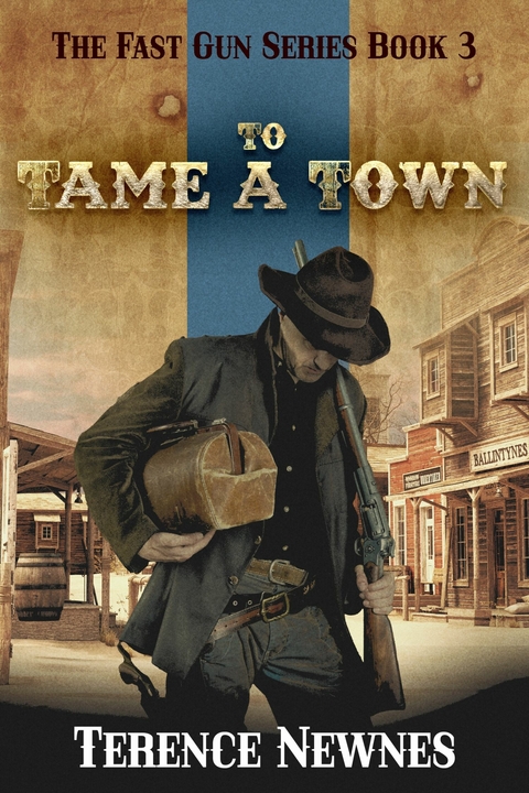 To Tame a Town -  Terence Newnes