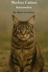 Katzenwelten - Die Maine Coon-Katze - Markus Cattani