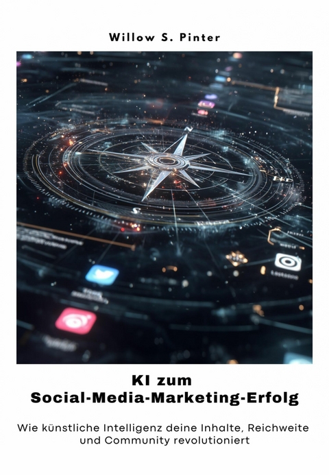 KI zum Social-Media-Marketing-Erfolg - Willow S. Pinter