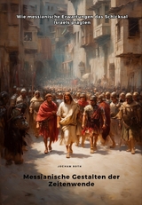 Messianische Gestalten der Zeitenwende - Jocham Roth