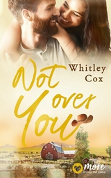 Not over you - Whitley Cox