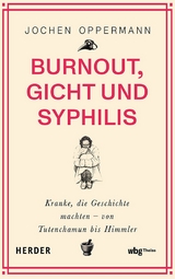 Burnout, Gicht und Syphilis - Jochen Oppermann